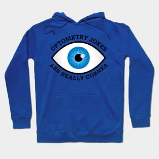 Optometry Jokes Are Really Cornea Hoodie